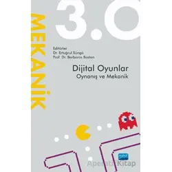 Dijital Oyunlar 3.0 Oynanış ve Mekanik - Kolektif - Nobel Akademik Yayıncılık
