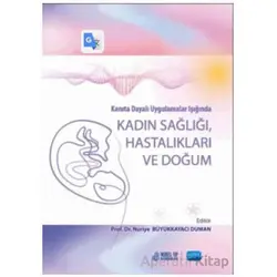 Kanıta Dayalı Uygulamalar Işığında Kadın Sağlığı Hastalıkları Ve Doğum