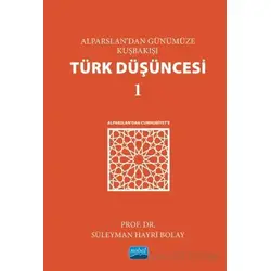 Alparslan’dan Günümüze Kuşbakışı Türk Düşüncesi 1 - Süleyman Hayri Bolay - Nobel Akademik Yayıncılık