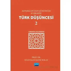 Alparslan’dan Günümüze Kuşbakışı Türk Düşüncesi 2 - Süleyman Hayri Bolay - Nobel Akademik Yayıncılık