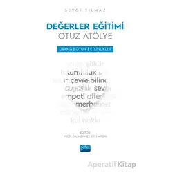 Değerler Eğitimi Otuz Atölye - Drama, Oyun ve Etkinlikler - Sevgi Yılmaz - Nobel Akademik Yayıncılık