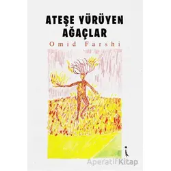 Ateşe Yürüyen Ağaçlar - Omid Farshi - İkinci Adam Yayınları