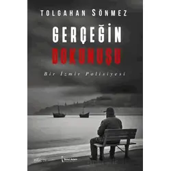 Gerçeğin Dokunuşu - Tolgahan Sönmez - İkinci Adam Yayınları