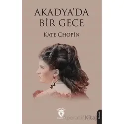 Akadya’da Bir Gece - Kate Chopin - Dorlion Yayınları