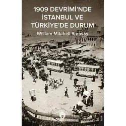 1909 Devrimi’nde İstanbul ve Türkiye’de Durum - William Mitchell Ramsay - Dorlion Yayınları