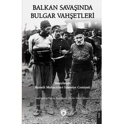 Balkan Savaşında Bulgar Vahşetleri - Kolektif - Dorlion Yayınları