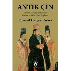 Antik Çin - Edward Harper Parker - Dorlion Yayınları