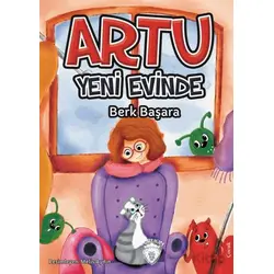 Artu Yeni Evinde - Berk Başara - Dorlion Yayınları