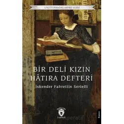 Bir Deli Kızın Hatıra Defteri - İskender Fahrettin Sertelli - Dorlion Yayınları