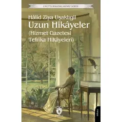 Uzun Hikayeler (Hizmet Gazetesi Tefrika Hikayeleri) - Halid Ziya Uşaklıgil - Dorlion Yayınları