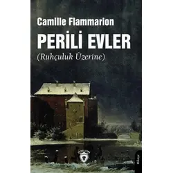 Perili Evler (Ruhçuluk Üzerine) - Camille Flammarion - Dorlion Yayınları