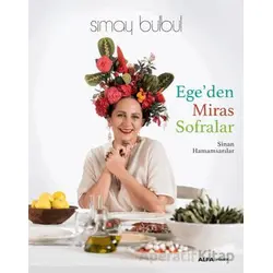 Ege’den Miras Sofralar - Sinan Hamamsarılar - Alfa Yayınları