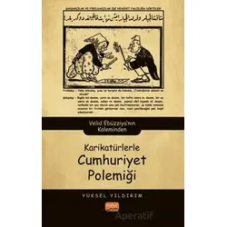 Karikatürlerle Cumhuriyet Polemiği - Velid Ebüzziya’nın Kaleminden