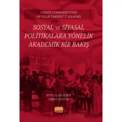 Türkiye Cumhuriyeti’nin 100 Yıllık Tarihine İz Bırakmış Sosyal ve Siyasal Politikalara Yönelik Akade