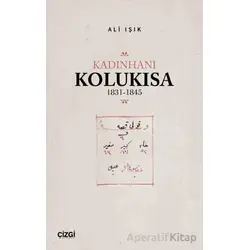 Kadınhanı Kolukısa 1831-1845 - Ali Işık - Çizgi Kitabevi Yayınları