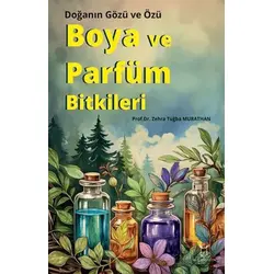 Boya ve Parfüm Bitkileri - Zehra Tuğba Murathan - Akademisyen Kitabevi