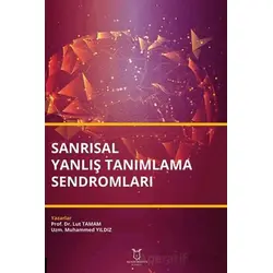 Sanrısal Yanlış Tanımlama Sendromları - Lut Tamam - Akademisyen Kitabevi