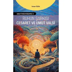 Ruhun Şarkısı: Cesaret ve Umut Valsi - Yener Özen - Akademisyen Kitabevi