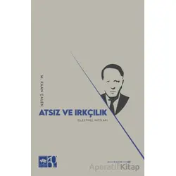 Atsız ve Irkçılık - Mehmet Kaan Çalen - Ötüken Neşriyat