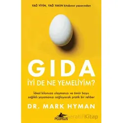 Gıda: İyi De Ne Yemeliyim? - Mark Hyman - Pegasus Yayınları
