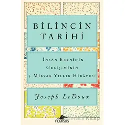 Bilincin Tarihi: İnsan Beyninin Gelişiminin 4 Milyar Yıllık Hikayesi