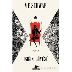 Işığın Büyüsü (Sihrin Tonları - 3) - V. E. Schwab - Pegasus Yayınları