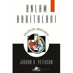 Anlam Haritaları: İnancın Mimarisi - Jordan B. Peterson - Pegasus Yayınları
