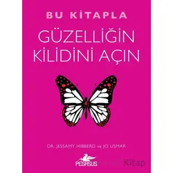 Bu Kitapla Güzelliğin Kilidini Açın - Jessamy Hibberd - Pegasus Yayınları