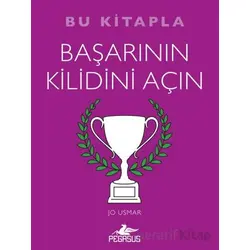 Bu Kitapla Başarının Kilidini Açın - Jo Usmar - Pegasus Yayınları