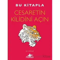 Bu Kitapla Cesaretin Kilidini Açın - Jo Usmar - Pegasus Yayınları