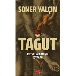 Tağut - Kutsal Aldanışın Soyağacı - Soner Yalçın - Kırmızı Kedi Yayınevi