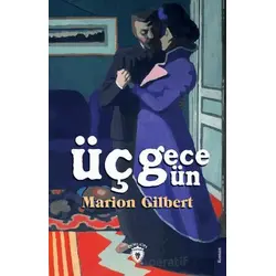 Üç Gün Üç Gece - Marion Gilbert - Dorlion Yayınları
