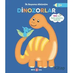 İlk Boyama Albümüm - Dinozorlar - Kolektif - Beta Kids