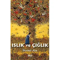 Islık ve Çığlık - Nursel Ata - Gece Kitaplığı