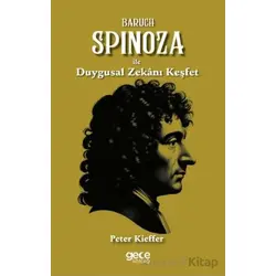 Baruch Spinoza ile Duygusal Zekanı Keşfet - Peter Kieffer - Gece Kitaplığı