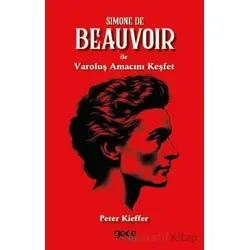 Simone De Beauvoir ile Varoluş Amacını Keşfet - Peter Kieffer - Gece Kitaplığı