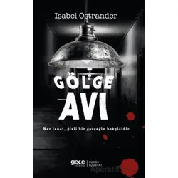 Gölge Avı - Isabel Ostrander - Gece Kitaplığı