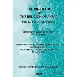 The Din-i İlahi Or The Religion Of Akbar Din-i İlahi Veya Ekber’in Dini