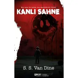 Kanlı Sahne - S. S. Van Dine - Gece Kitaplığı