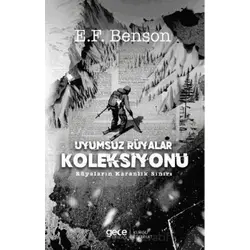 Uyumsuz Rüyalar Koleksiyonu - E. F. Benson - Gece Kitaplığı