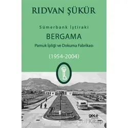 Sümerbank İştiraki Bergama Pamuk ipliği ve Dokuma Fabrikası (1954-2004)