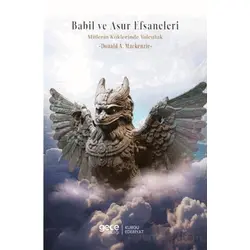 Babil ve Asur Efsaneleri Mitlerin Kökenine Yolculuk - Donald A. Mackenzie - Gece Kitaplığı