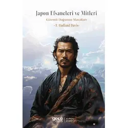 Japon Efsaneleri ve Mitleri: Gizemli Doğunun Masalları - F. Hadland Davis - Gece Kitaplığı