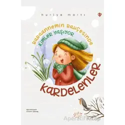Babaannemin Bahçesinde Kimler Yaşıyor Kardelenler - Huriye Martı - Türkiye Diyanet Vakfı Yayınları