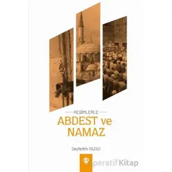 Resimlerle Abdest ve Namaz Orta Boy - Seyfettin Yazıcı - Türkiye Diyanet Vakfı Yayınları
