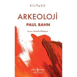 Arkeoloji - Paul Bahn - İş Bankası Kültür Yayınları