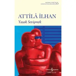 Yasak Sevişmek - Attila İlhan - İş Bankası Kültür Yayınları
