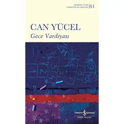 Gece Vardiyası - Can Yücel - İş Bankası Kültür Yayınları