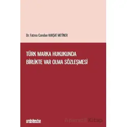 Türk Marka Hukukunda Birlikte Var Olma Sözleşmesi