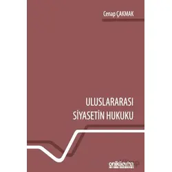 Uluslararası Siyasetin Hukuku - Cenap Çakmak - On İki Levha Yayınları